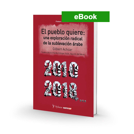 El pueblo quiere: una exploración radical de la sublevación árabe