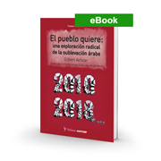 El pueblo quiere: una exploración radical de la sublevación árabe