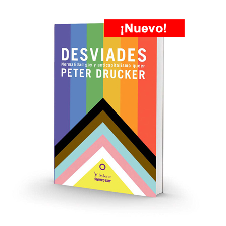 Desviades, normalidad gay y anticapitalismo queer